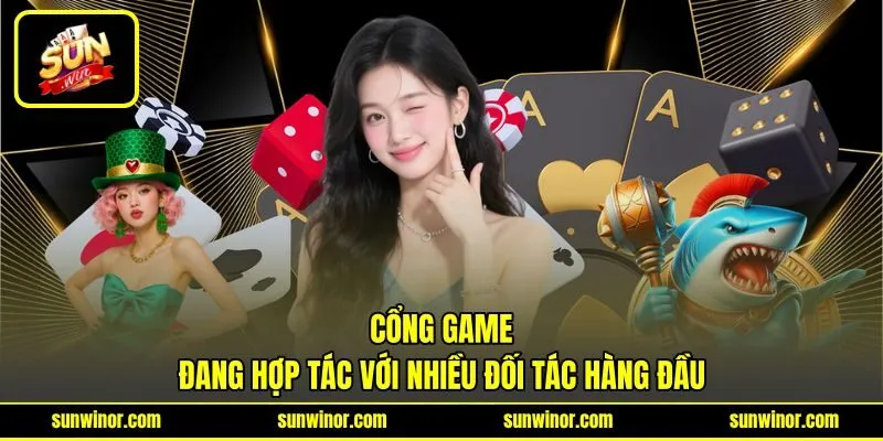 Cổng game đang hợp tác với nhiều đối tác hàng đầu